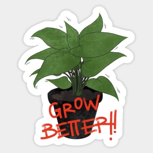 GROW BETTER Sticker